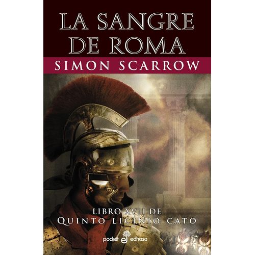 LA SANGRE DE ROMA - QUINTO LICINIO CATO 17 - SIMON SCARROW