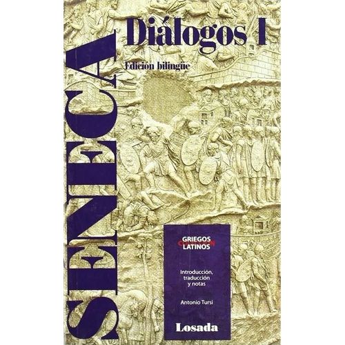DIALOGOS I - BILINGUE - GRIEGOS-LATINOS - SENECA