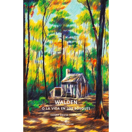 WALDEN O LA VIDA EN LOS BOSQUES - ED. ILUSTRADA - THOREAU