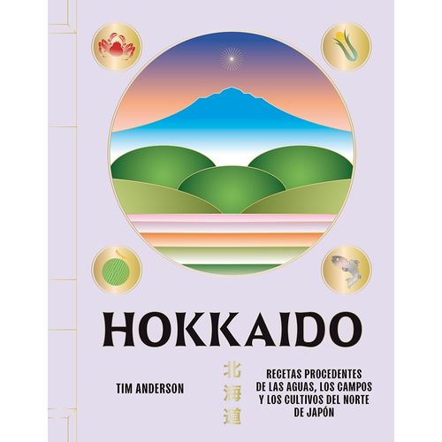 HOKKAIDO - RECETAS DEL NORTE DE JAPON - TIM ANDERSON