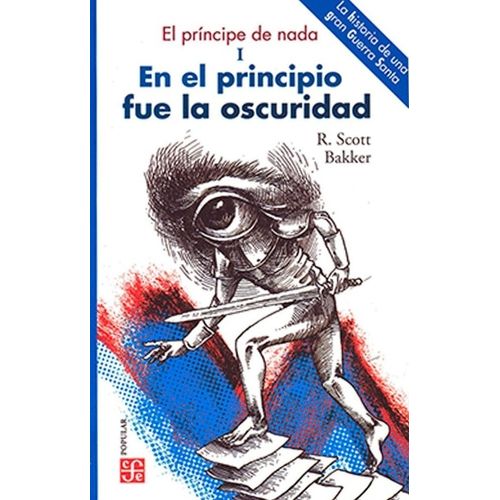 EN EL PRINCIPIO FUE LA OSCURIDAD - R. SCOTT BAKKER