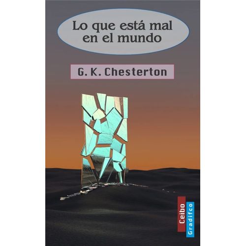 LO QUE ESTA MAL EN EL MUNDO - G. K. CHESTERTON