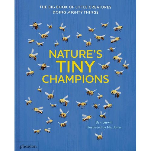 NATURE'S TINY CHAMPIONS - BEN LERWILL / NIC JONES