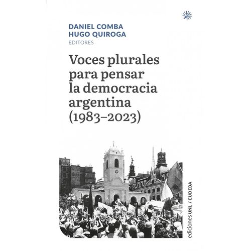 VOCES PLURALES PARA PENSAR LA DEMOCRACIA ARGENTINA (1983-202