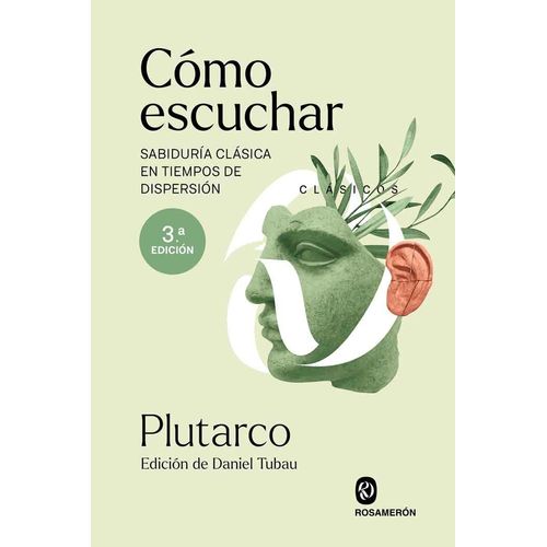 COMO ESCUCHAR - SABIDURIA CLASICA EN TIEMPOS DE DISPERSION