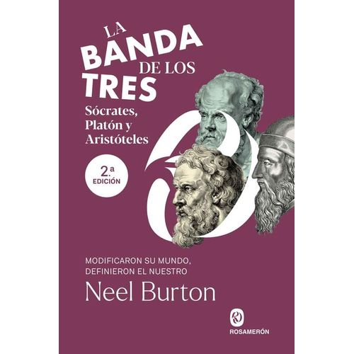 LA BANDA DE LOS TRES - SOCRATES, PLATON Y ARISTOTELES