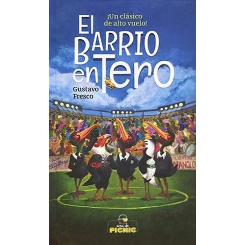 UN CLASICO DE ALTO VUELO - EL BARRIO EN TERO - GUSTAVO FRESC