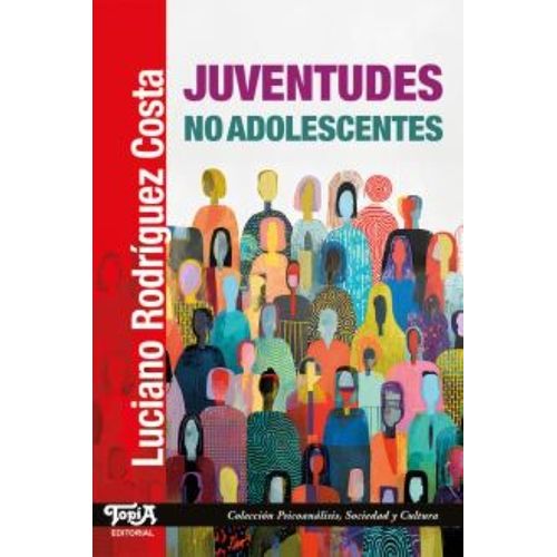 JUVENTUDES NO ADOLESCENTES - LUCIANO RODRIGUEZ COSTA