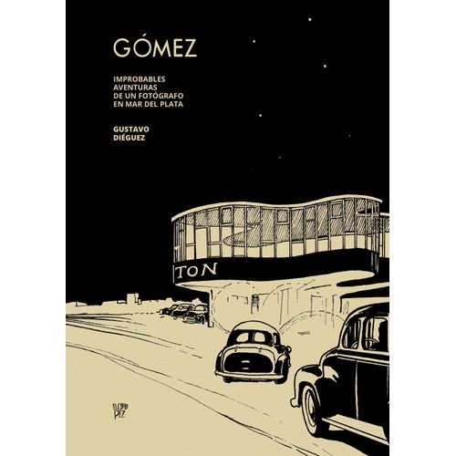 GOMEZ - AVENTURAS DE UN FOTOGRAFO EN MAR DEL PLATA - DIEGUEZ