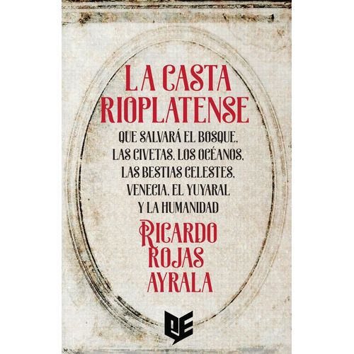 LA CASTA RIOPLATENSE - RICARDO ROJAS AYRALA