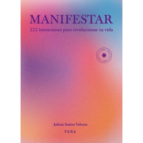 MANIFESTAR - 222 INTENCIONES PARA REVOLUCIONAR TU VIDA