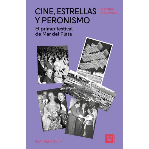 CINE, ESTRELLAS Y PERONISMO - ELA MERTNOFF