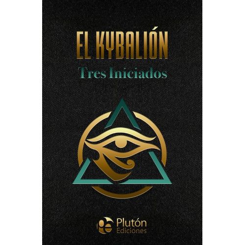 EL KYBALION - TRES INICIADOS