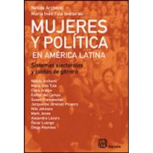 MUJERES Y POLITICA EN AMERICA LATINA. SISTEMAS ELECTORALES Y