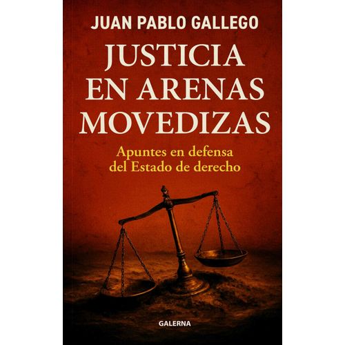 JUSTICIA EN ARENAS MOVEDIZAS - JUAN PABLO GALLEGO
