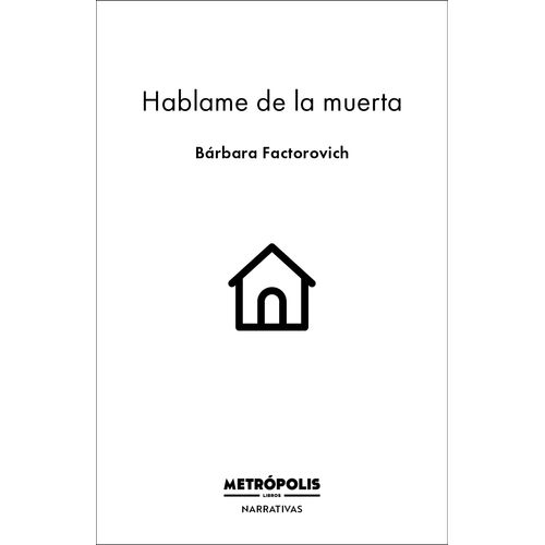 HABLAME DE LA MUERTA - BARBARA FACTOROVICH