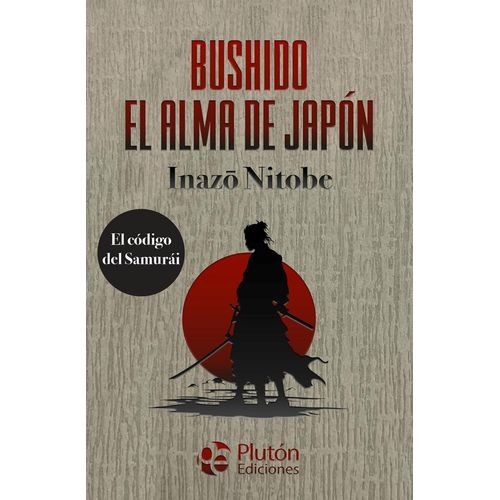BUSHIDO - EL ALMA DE JAPON - INAZO NITOBE