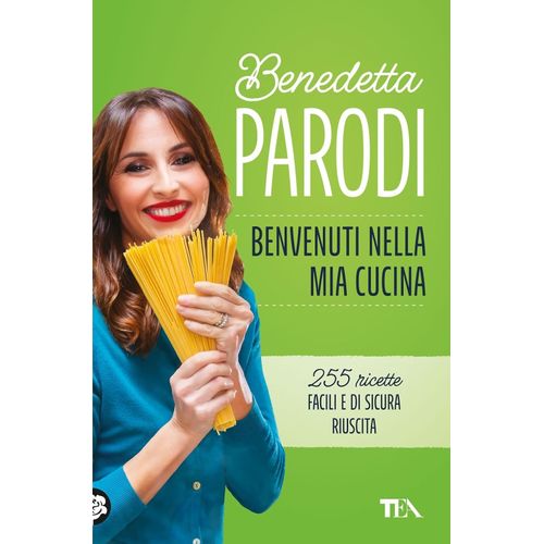 BENVENUTI NELLA MIA CUCINA - BENEDETTA PARODI