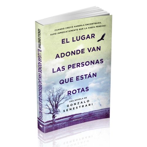 EL LUGAR ADONDE VAN LAS PERSONAS QUE ESTAN ROTAS - GONZALO S