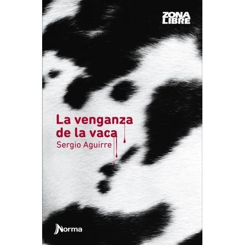 LA VENGANZA DE LA VACA - ZONA LIBRE - SERGIO AGUIRRE