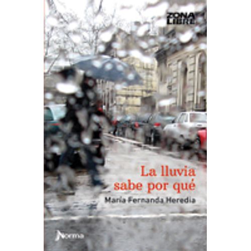 LA LLUVIA SABE POR QUE - ZONA LIBRE