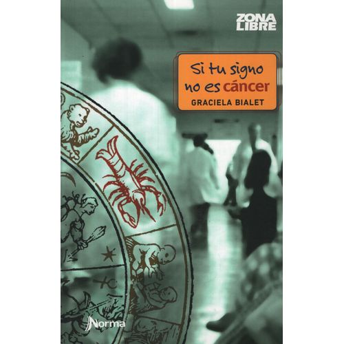 SI TU SIGNO NO ES CANCER - ZONA LIBRE