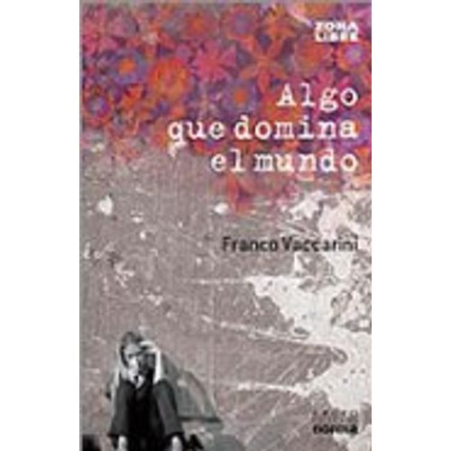 ALGO QUE DOMINA EL MUNDO - ZONA LIBRE