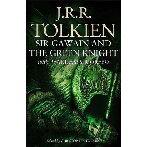 SIR GAWAIN AND THE GREEN KNIGHT, PEARL, AND SIR ORFEO - J.R.