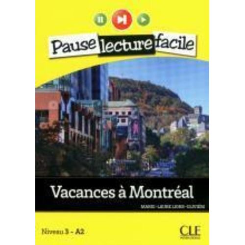 VACANCES A MONTREAL - PAUSE LECTURE FACILE 3 A2 + AUDIO