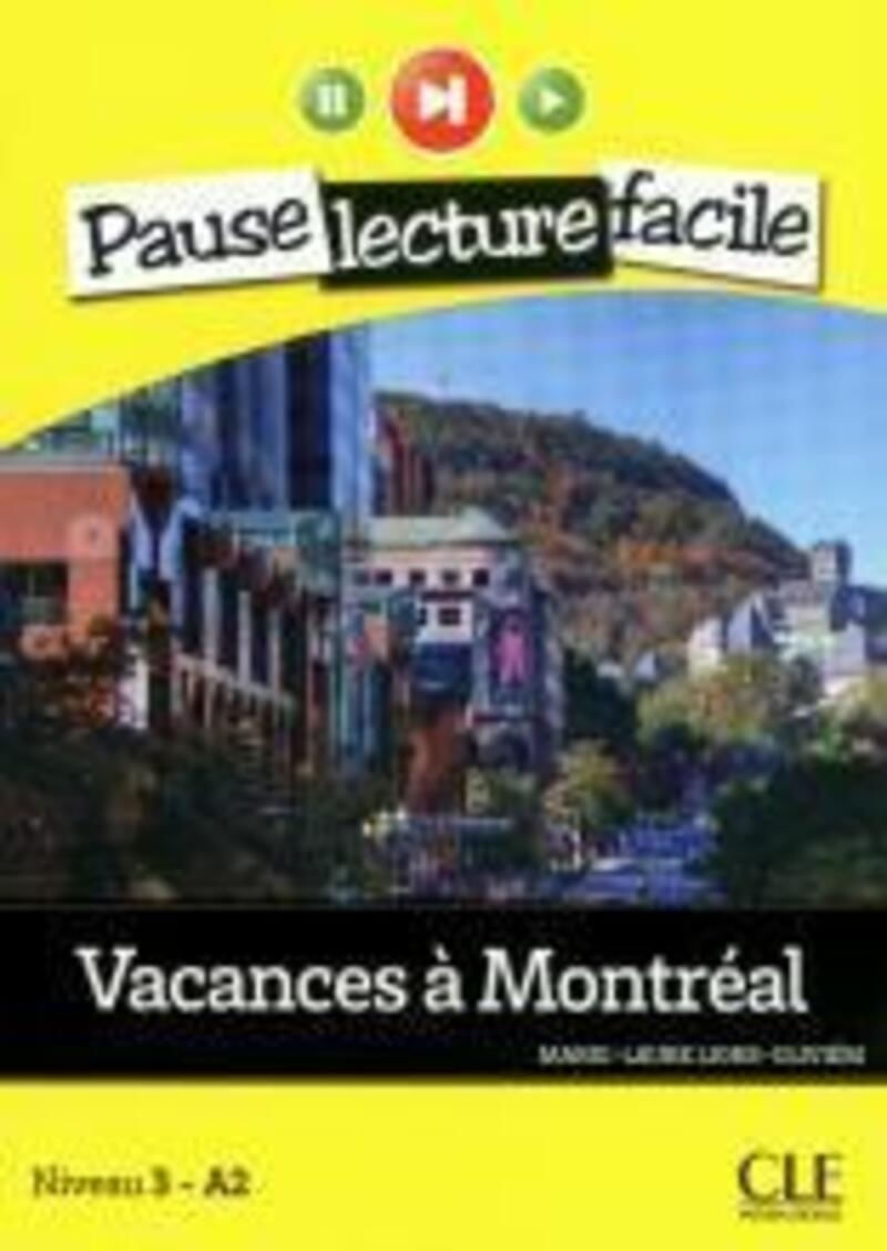 VACANCES A MONTREAL - PAUSE LECTURE FACILE 3 A2 + AUDIO