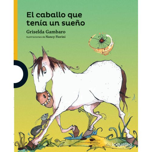 EL CABALLO QUE TENIA UN SUEÑO - LOQUELEO AMARILLA