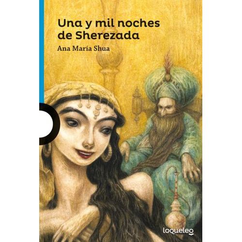 UNA Y MIL NOCHES DE SHEREZADA - LOQUELEO AZUL