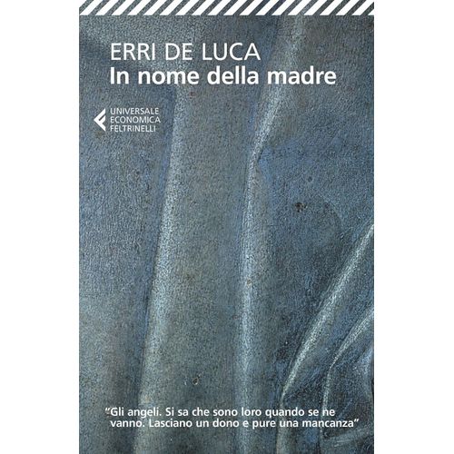 IL NOME DELLA MADRE - ERRI DE LUCA