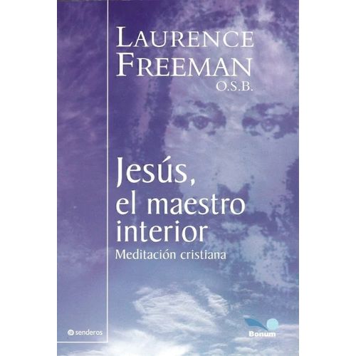 JESUS, EL MAESTRO INTERIOR - LAURENCE FREEMAN