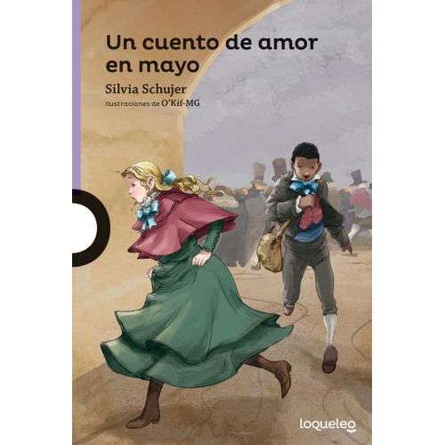 UN CUENTO DE AMOR EN MAYO - LOQUELEO MORADA - SILVIA SCHUJER