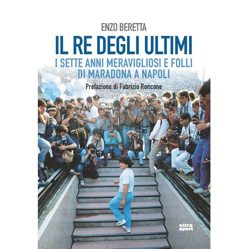 IL RE DEGLI ULTIMI - I SETTE ANNI MERAVIGLIOSI E FOLLI DI MA