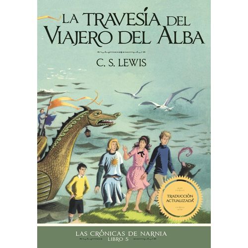LA TRAVESIA DEL VIAJERO DEL ALBA - LAS CRONICAS DE NARNIA 5