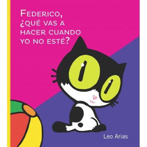 FEDERICO, QUE VAS A HACER CUANDO YO NO ESTE? - LEONARDO ARIA FEDERICO, QUE VAS A HACER CUANDO YO NO ESTE? - LEONARDO ARIA