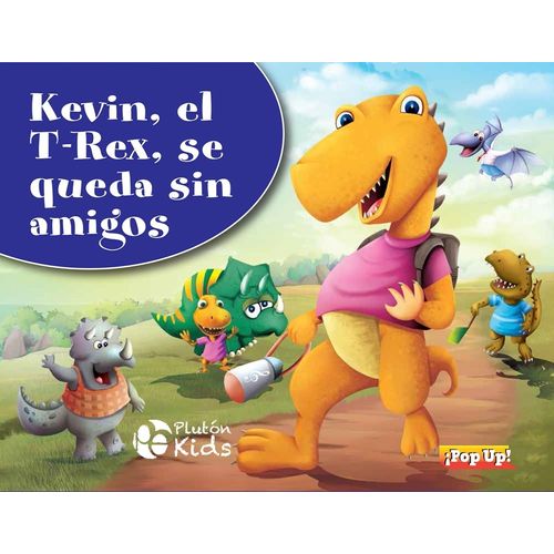 KEVIN EL T-REX SE QUEDA SIN AMIGOS - POP-UP ! KEVIN EL T-REX SE QUEDA SIN AMIGOS - POP-UP !