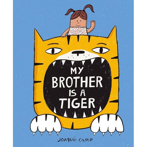 MY BROTHER IS A TIGER - JOAQUIN CAMP