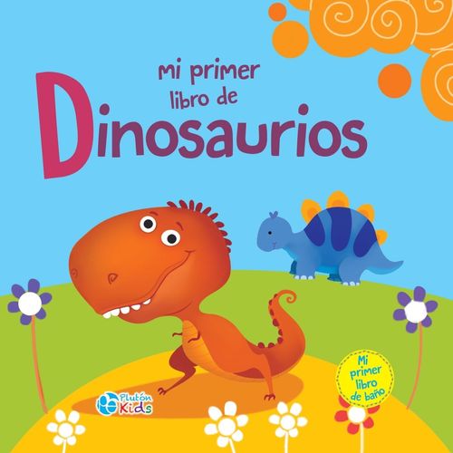 MI PRIMER LIBRO DE DINOSARIOS - LIBRO BAÑO MI PRIMER LIBRO DE DINOSARIOS - LIBRO BAÑO