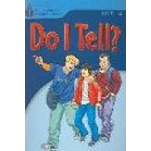 DO I TELL? - FOUNDATIONS READING LIBRARY - LEVEL 4