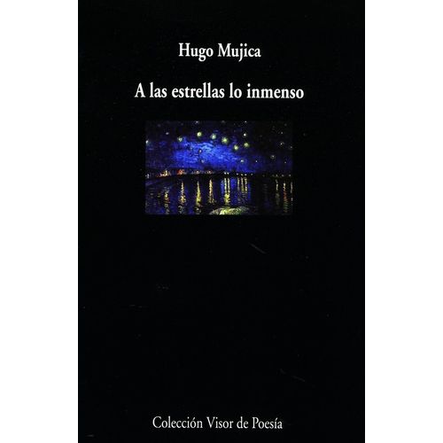 A LAS ESTRELLAS LO INMENSO - HUGO MUJICA