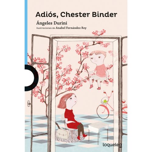 ADIOS, CHESTER BINDER - LOQUELEO AZUL - ANGELES DURINI