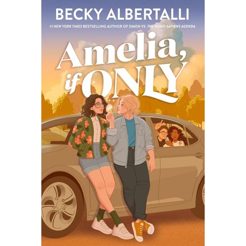 AMELIA, IF ONLY - BECKY ALBERTALLI