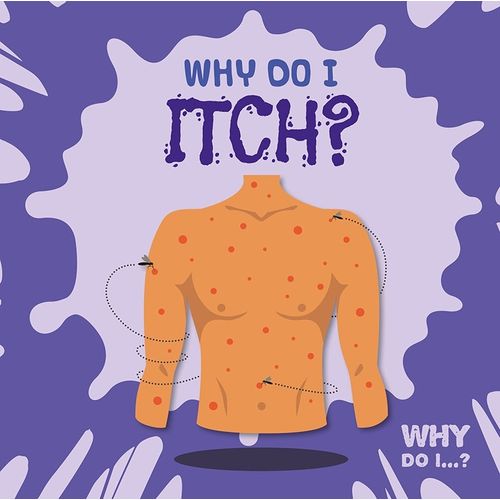WHY DO I ITCH? - WHY DO I...? - HOLMES - RIPPENGILL