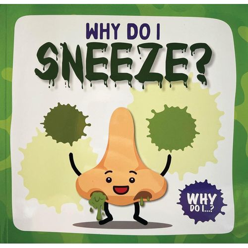 WHY DO I SNEEZE ? - WHY DO I...? - MADELINE TYLER