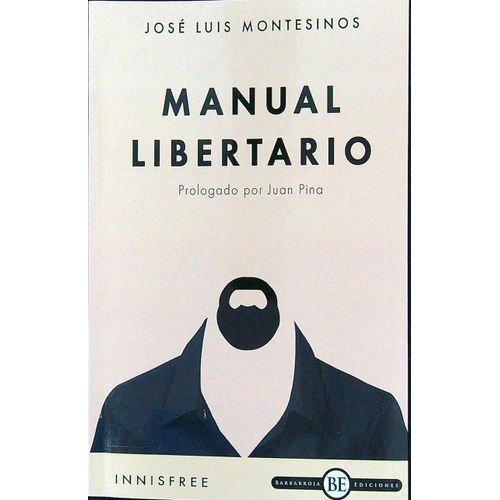 MANUAL LIBERTARIO - JOSE LUIS MONTESINOS MANUAL LIBERTARIO - JOSE LUIS MONTESINOS