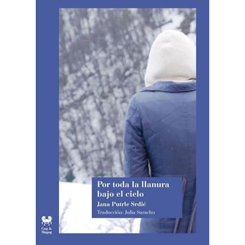POR TODA LA LLANURA BAJO EL CIELO - JANA PUTRLE SRDIC