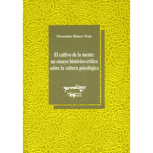 EL CULTIVO DE LA MENTE - FLORENTINO BLANCO TREJO